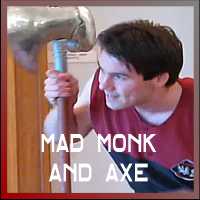 Long HAndled Ax Mad Monk Routine