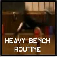 Heavy Bench Routine as a Performance